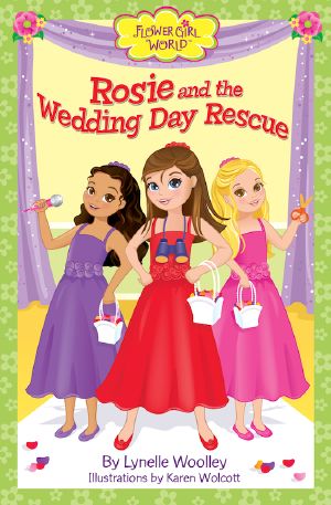 [Flower Girl World 03] • Flower Girl World · Rosie and the Wedding Day Rescue